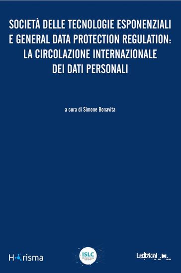 Società delle tecnologie esponenziali e General Data Protection Regulation: la circolazione internazionale dei dati personali - Collectif