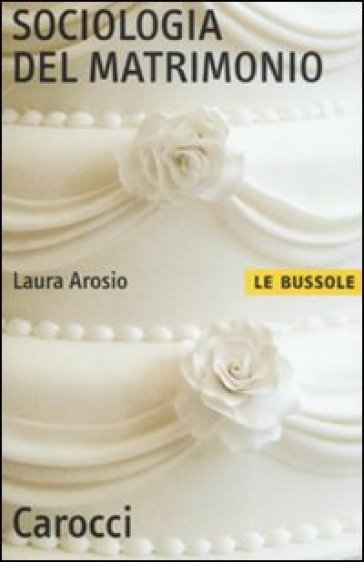 Sociologia del matrimonio - Laura Arosio