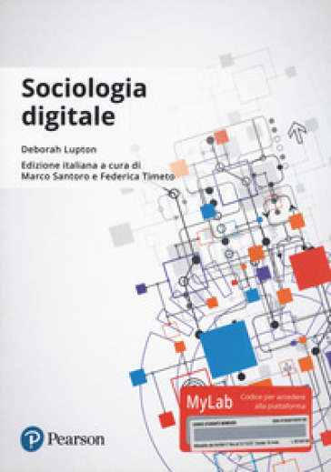 Sociologia digitale. Ediz. Mylab. Con Contenuto digitale per download e accesso online - Deborah Lupton