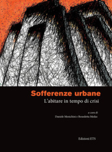 Sofferenze urbane. L'abitare in tempo di crisi