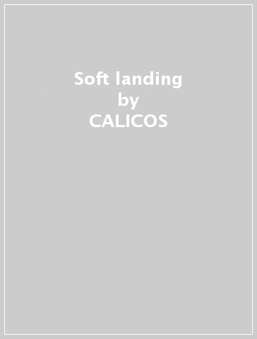 Soft landing - CALICOS