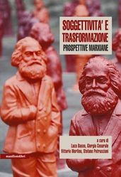 Soggettività e trasformazione Prospettive Marxiane