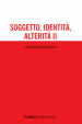 Soggetto, identità, alterità. Vol. 2