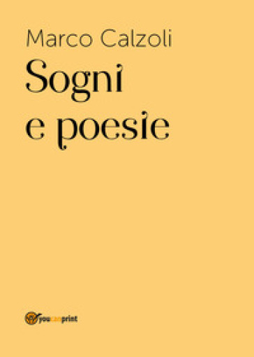 Sogni e poesie - Marco Calzoli