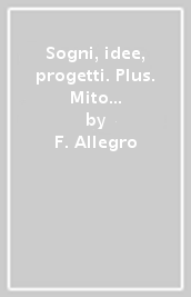 Sogni, idee, progetti. Plus. Mito epica letteratura-Realtà. Per la Scuola media. Con e-book. Con espansione online. Vol. 1