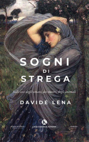 Sogni di strega. Sulle cose degli umani, dei mostri, degli animali - Davide Lena