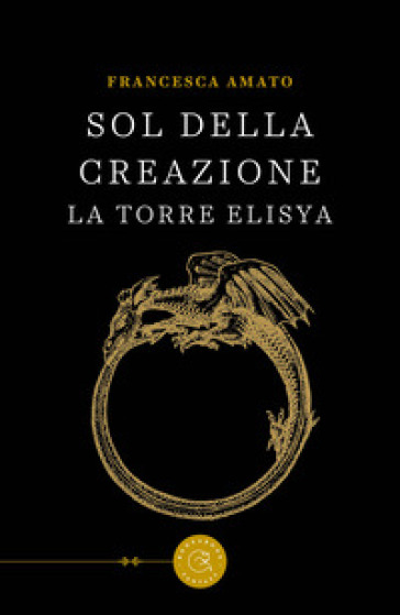 Sol della Creazione. La Torre Elisya - Francesca Amato