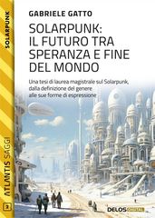 Solarpunk: il futuro tra speranza e fine del mondo