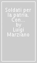 Soldati per la patria. Con il II Corpo d armata sul fronte occidentale: 1918