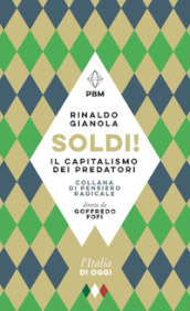 Soldi! Il capitalismo dei predatori