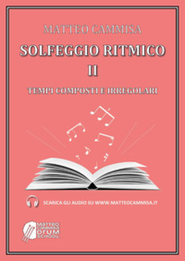 Solfeggio ritmico. Tempi composti e irregolari. Con espansione online. Vol. 2 - Matteo Cammisa