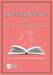 Solfeggio ritmico. Tempi composti e irregolari. Con espansione online. Vol. 2