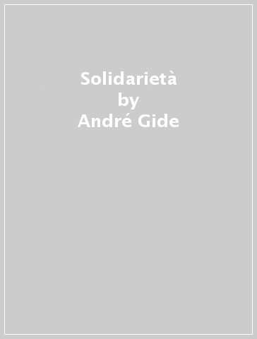 Solidarietà - André Gide