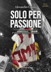 Solo per passione