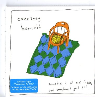 Sometimes i sit and think .... - COURTNEY BARNETT