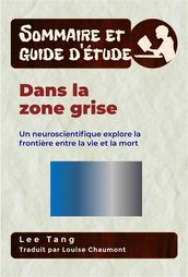 Sommaire Et Guide D Étude - Dans La Zone Grise