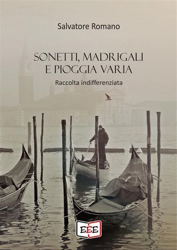 Sonetti, madrigali e pioggia varia - Salvatore Romano