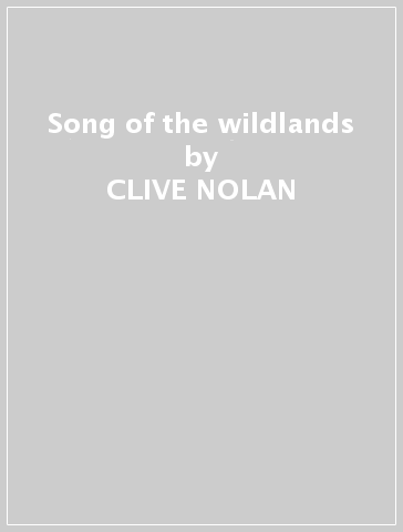 Song of the wildlands - CLIVE NOLAN