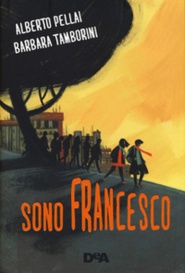 Sono Francesco - Alberto Pellai - Barbara Tamborini