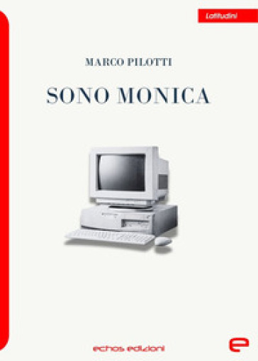 Sono Monica - Marco Pilotti