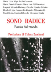 Sono radice. Poesia dal mondo