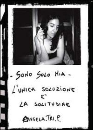 Sono solo mia - Angela Triscari Piediviti