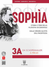 Sophia. Storia e temi della filosofia occidentale. Per i Licei calssici e gli Ist. magistrali. Con e-book. Con espansione online. Vol. 3A-3B: Da Schopenhauer a Freud-Da Husserl a oggi