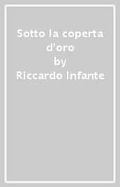 Sotto la coperta d oro