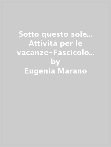 Sotto questo sole... Attività per le vacanze-Fascicolo delle regole. Per la Scuola elementare. Vol. 2 - Eugenia Marano - Antonella Rubino