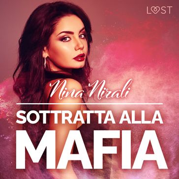 Sottratta alla mafia - racconto erotico - Nina Nirali