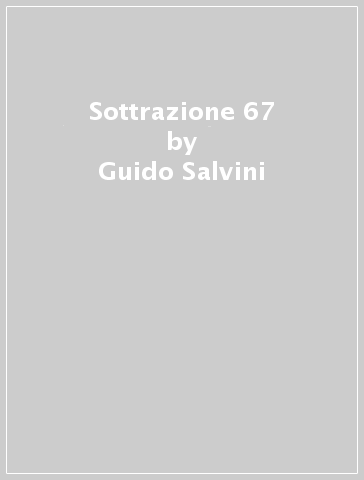 Sottrazione 67 - Guido Salvini