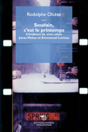 Soudain, c est le printemps. L évidence de vivre selon Jonas Mekas et Emmanuel Levinas