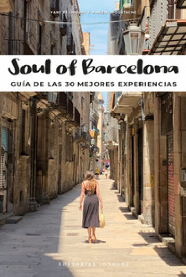 Soul of Barcelona. Guía de las 30 mejores experiencias - Fany Pechiodat - Vincent Moustache