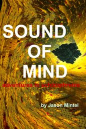 Sound of Mind: Adventures in Schizophrenia