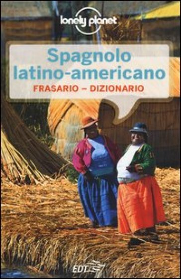 Spagnolo latino americano. Frasario-dizionario