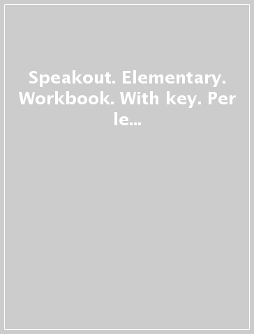 Speakout. Elementary. Workbook. With key. Per le Scuole superiori. Con espansione online