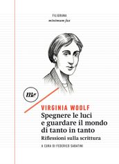 Spegnere le luci e guardare il mondo di tanto in tanto. Riflessioni sulla scrittura