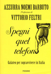 Spegni quel telefono. Galateo per sopravvivere in Italia