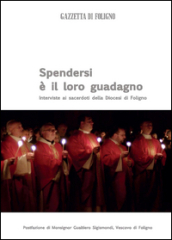 Spendersi è il loro guadagno