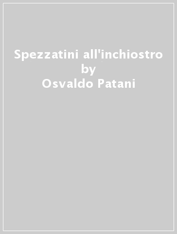 Spezzatini all'inchiostro - Osvaldo Patani