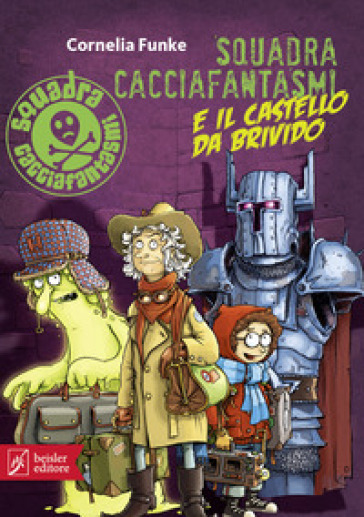 Squadra cacciafantasmi e il castello da brivido - Cornelia Funke