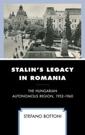 Stalin s Legacy in Romania