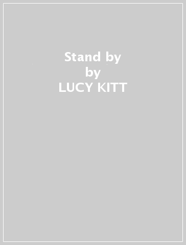 Stand by - LUCY KITT