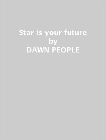 Star is your future - DAWN PEOPLE