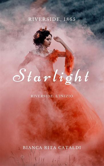 Starlight (Riverside Prequel) - Bianca Rita Cataldi