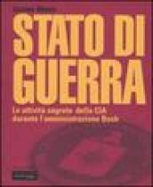 Stato di guerra. Le attività segrete della CIA durante l amministrazione Bush