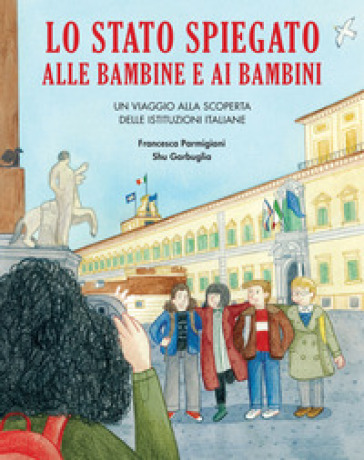 Lo Stato spiegato alle bambine e ai bambini - Francesca Parmigiani