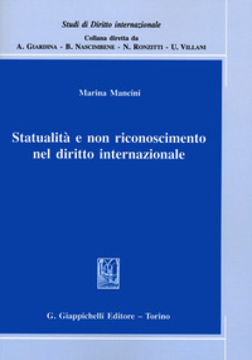 Statualità e non riconoscimento nel diritto internazionale - Marina Mancini