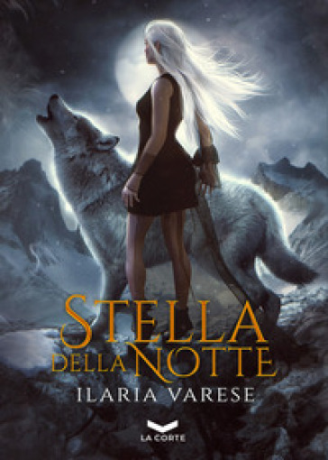 Stella della notte. Winter Fe' saga - Ilaria Varese