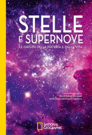 Stelle e supernove. Le origini della materia e della vita - Óscar Díaz Moreno